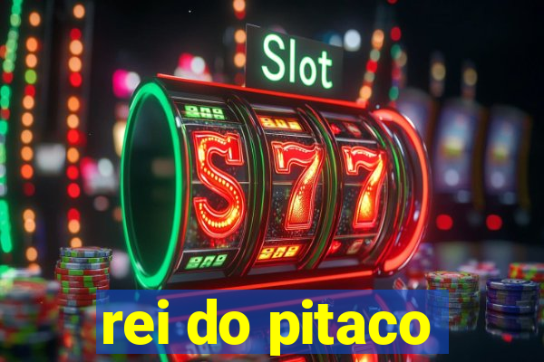 rei do pitaco